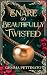 A Snare So Beautifully Twisted: A Spicy Dark Fantasy Enemies-to-Lovers Romance