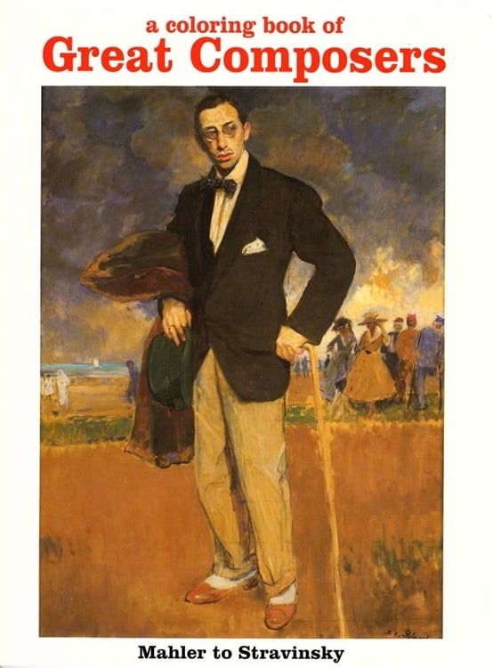 A Coloring Book of Great Composers: Mahler to Stravinsky