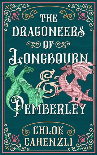 The Dragoneers of Longbourn and Pemberley: a Pride and Prejudice fantasy retelling (Kindle Edition)