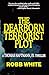 The Dearborn Terrorist Plot...