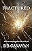 FRACTURED by DB Canavan