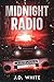 Midnight Radio by J.D. White