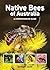 Native Bees of Australia: A comprehensive guide