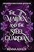 The Maiden and the Steel Gu...