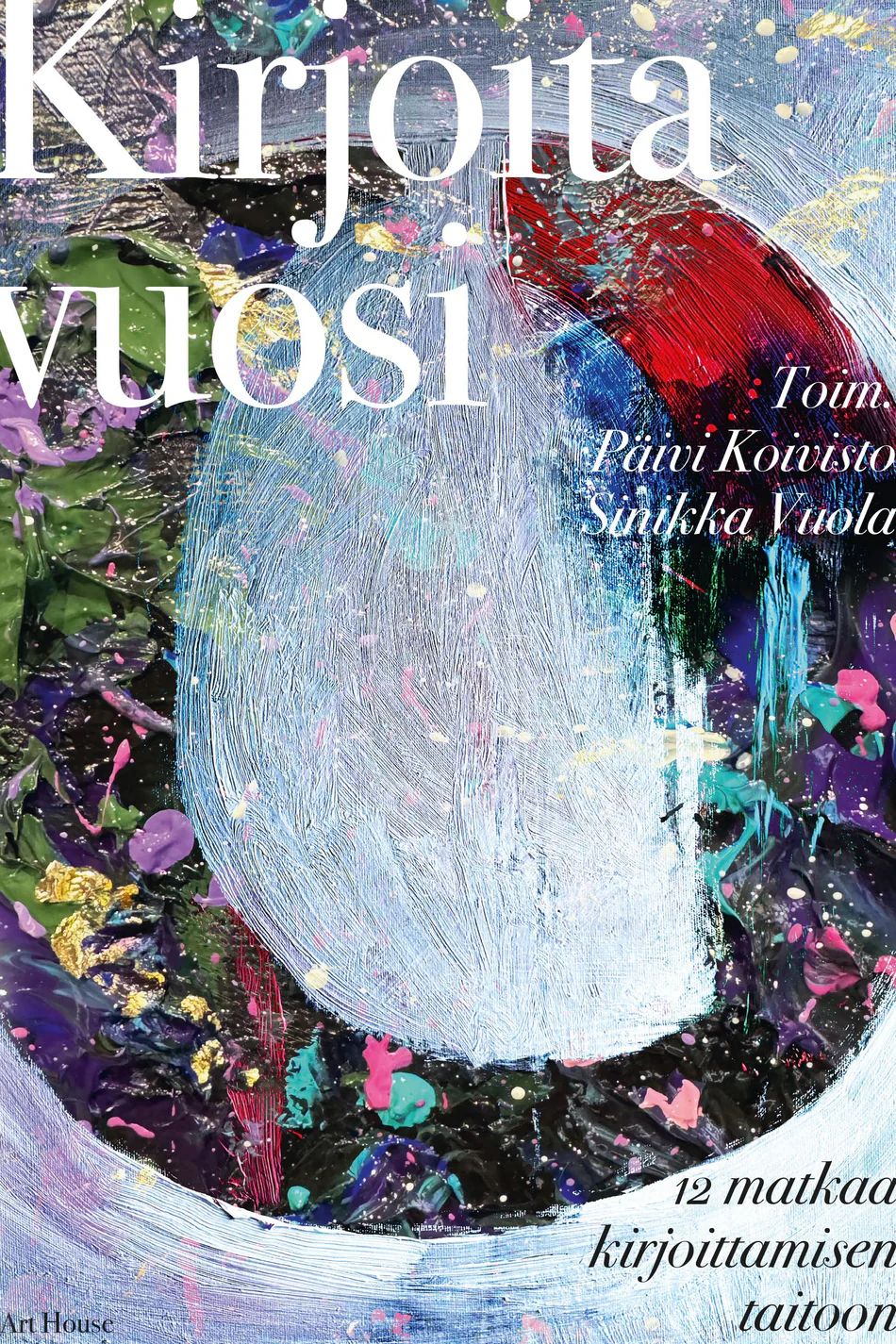 Kirjoita vuosi - 12 matkaa kirjoittamisen taitoon (Paperback)