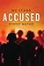 We Stand Accused