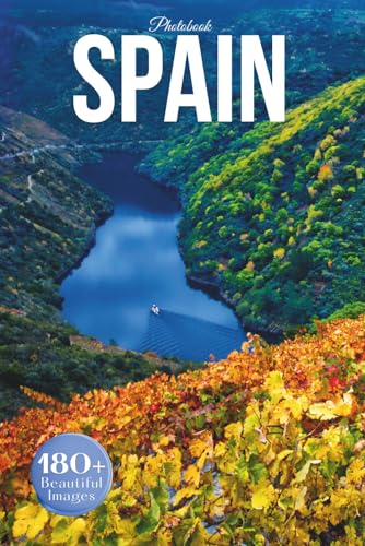 Spain Travel Photobook: Iconic Landmarks and Hidden Gems From Mediterranean Coasts to Historic Cities (Paperback)
