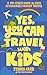 Yes, You Can Travel With Kids by Jenna Carr