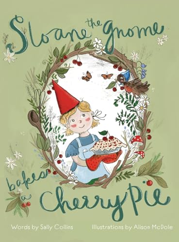 Sloane the Gnome Bakes a Cherry Pie (Hardcover)
