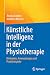Künstliche Intelligenz in der Physiotherapie: Methoden, Anwendungen und Praxisbeispiele (Medicine (German Language)) (German Edition)