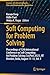 Soft Computing for Problem Solving: Proceedings of 12th International Conference on Soft Computing for Problem Solving (SocProS 2023), IIT Roorkee, ... Ethics and Multidisciplinary Applications)