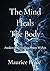 The Mind Heals The Body by Maurice   Price