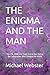 THE ENIGMA AND THE MAN: The...