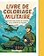 LIVRE DE COLORIAGE MILITAIR...