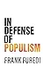 In Defence of Populism