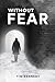 Without Fear by Tim Kennedy