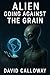 ALIEN: Going Against the Grain
