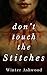 Don't Touch The Stitches
