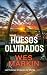 Huesos Olvidados: Las Víctimas Olvidadas de Whitby, Libro 1 (Spanish Edition)