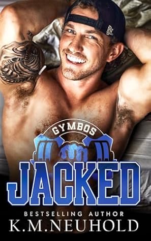 Jacked by K.M. Neuhold