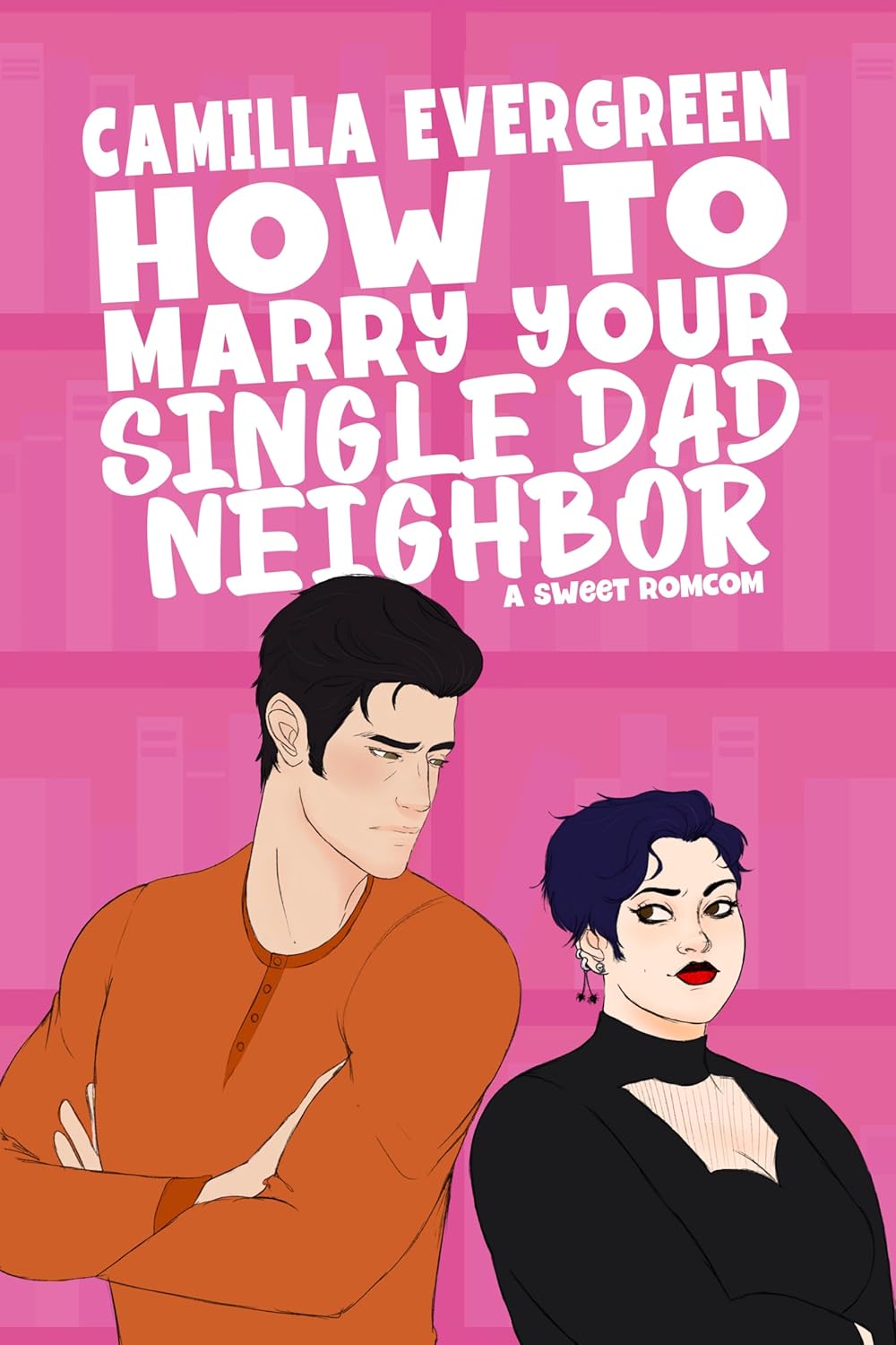 How to Marry Your Single Dad Neighbor (How to Rom-com #2)