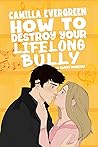 How to Destroy Your Lifelong Bully by Camilla Evergreen