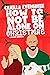 How to Not Be Alone on Christmas by Camilla Evergreen