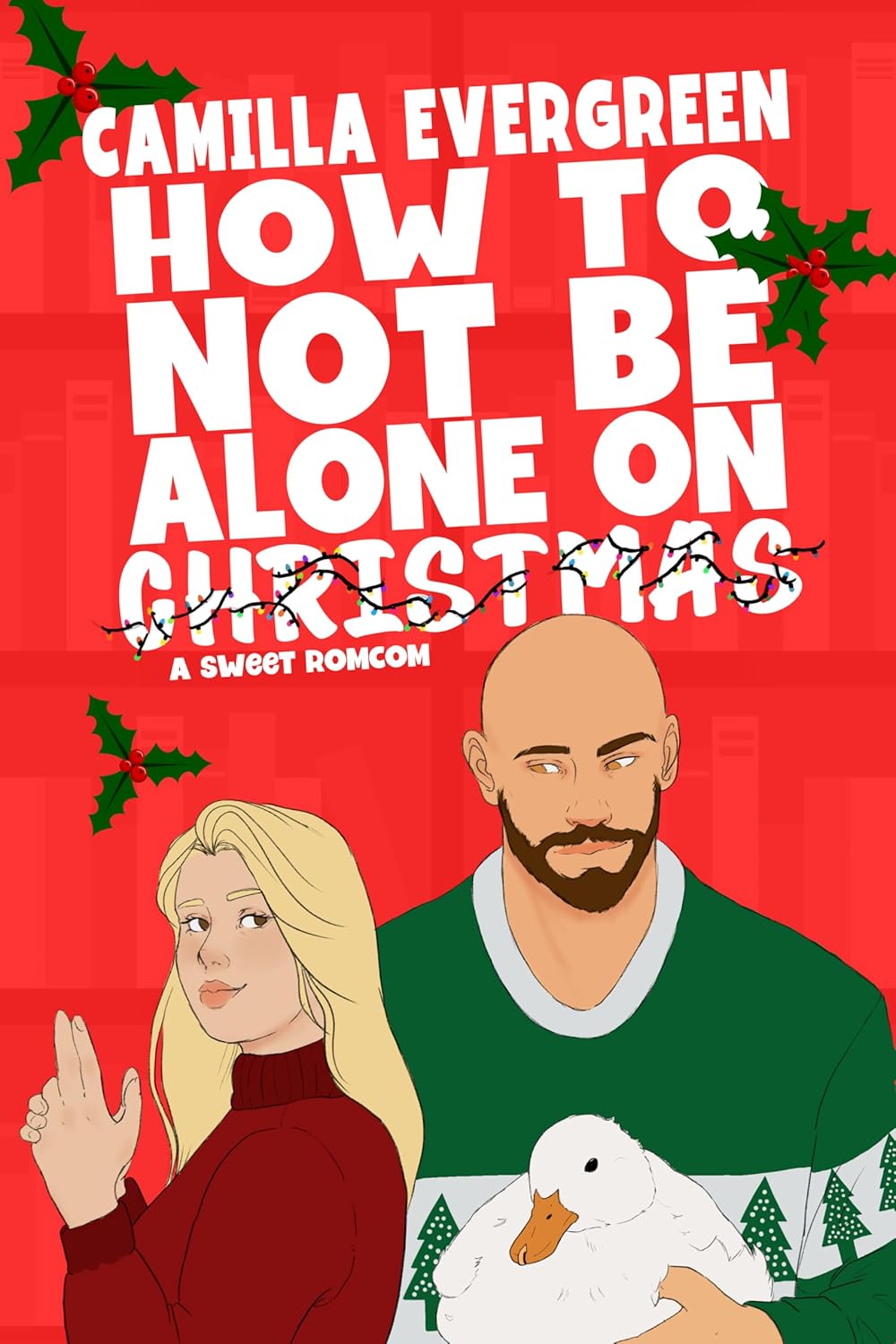 How to Not Be Alone on Christmas (How to Rom-com #2.5)