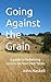Going Against the Grain: A ...