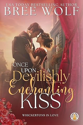 Once Upon a Devilishly Enchanting Kiss (The Whickertons in Love, #1)