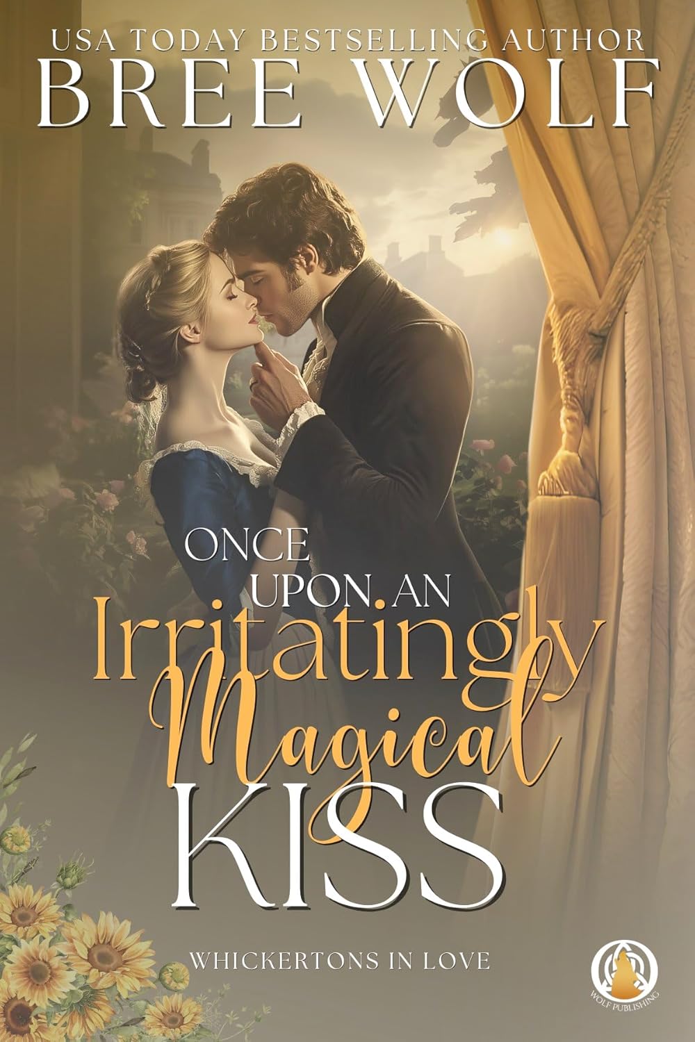 Once Upon an Irritatingly Magical Kiss (The Whickertons in Love, #3)