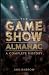 The Game Show Almanac: A Co...