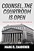 Counsel, the Courtroom Is O...