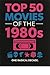 Top 50 Movies of the 1980's...