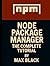 Node Package Manager: The Complete Tutorial
