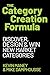 The Category Creation Formula: Discover, Design, and Win New Market Categories