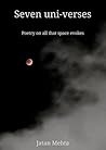 Seven uni-verses: Poetry on all that space evokes