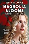 Magnolia Blooms. La maldición de Jolene Baker by Selva Palacios