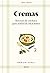 Cremas. Recetas de cuchara para todas las estaciones / Creams (Mesa Y Mantel) (Spanish Edition)