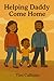Helping Daddy Come Home: A ...