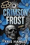 Crimson Frost (New York Bratva Vol. 1) by Kris Hamlet