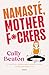 Namaste Motherf*ckers by Cally Beaton