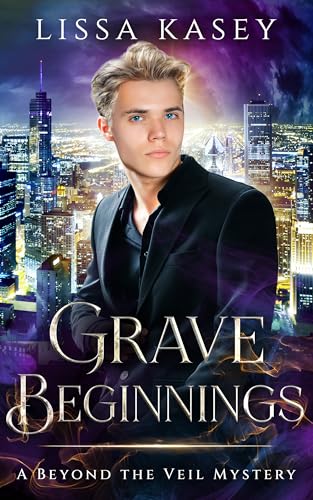 Grave Beginnings (A Beyond the Veil Mystery #1)