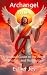 Archangel Uriel: A Spiritua...