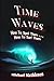 Time Waves: How to Spot The...