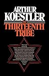 The Thirteenth Tribe by Arthur Koestler