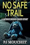 No Safe Trail: A ...