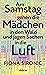 Am Samstag gehen die Mädchen in den Wald und jagen Sachen in die Luft