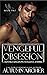 Vengeful Obsession