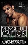 Vengeful Captor (Hostile Kingdom: Vengeful Empire #1) Vengeful Captor (Hostile Kingdom: Vengeful Empire #1)